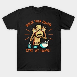 Wash your hands and stay at home T-Shirt